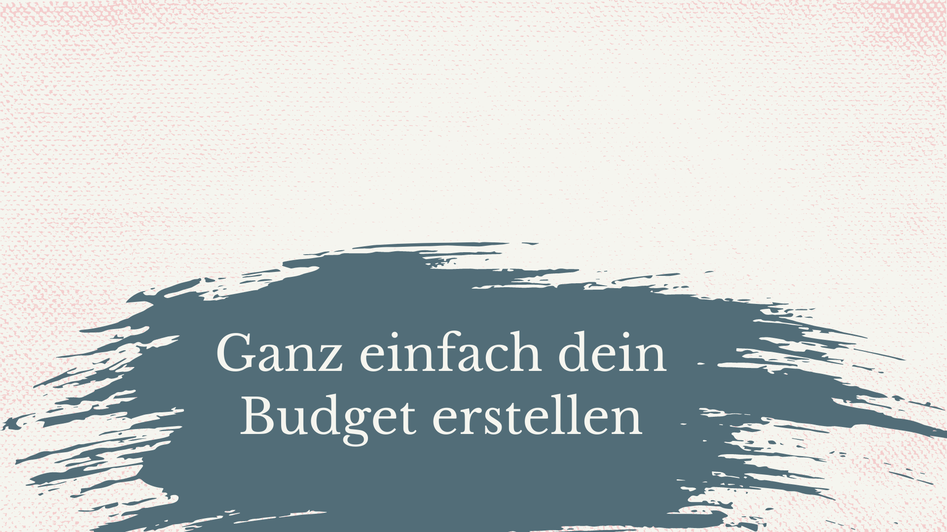 Mehr über den Artikel erfahren Ganz einfach dein Budget erstellen