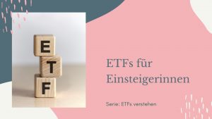 ETFs für Einsteigerinnen