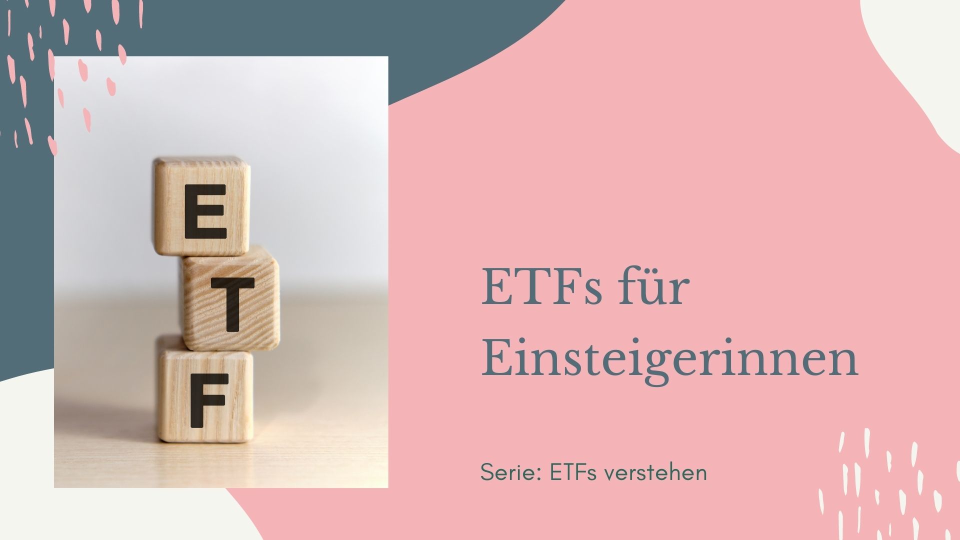 Mehr über den Artikel erfahren ETFs für Einsteigerinnen