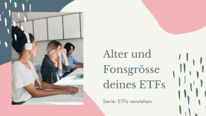 Fondsgrösse Alter ETF
