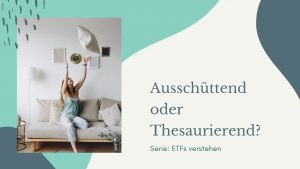 Thesaurierend oder Ausschüttend?