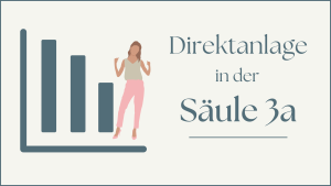Mehr über den Artikel erfahren Direktanlage in der Säule 3a