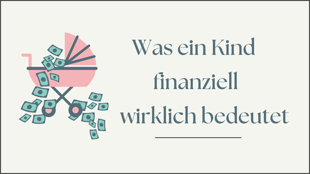 Was ein Kind finanziell wirklich bedeutet