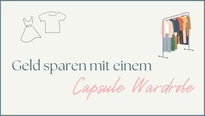 Mehr über den Artikel erfahren Geld sparen mit einem Capsule Wardrobe