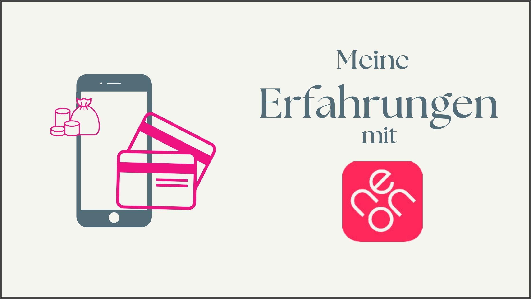 Mehr über den Artikel erfahren neon – Erfahrung mit der Neo-Bank & Gutscheincode