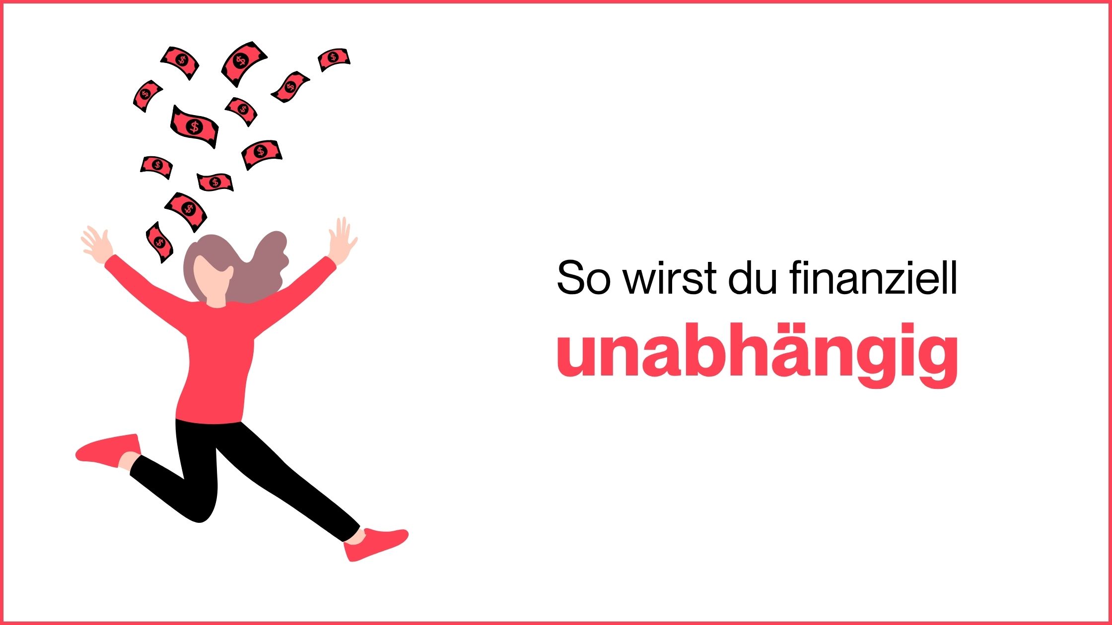 Mehr über den Artikel erfahren So wirst du finanziell unabhängig