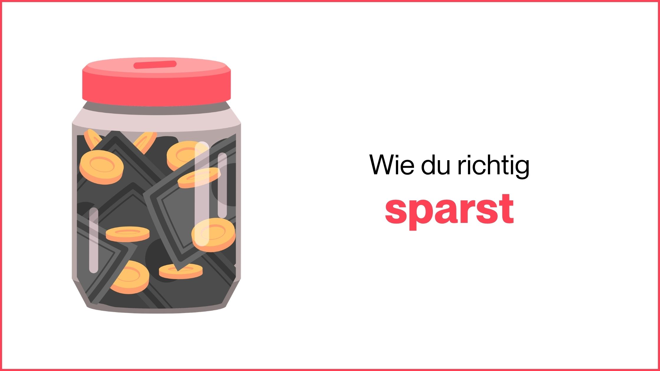 Mehr über den Artikel erfahren Wie du richtig sparst