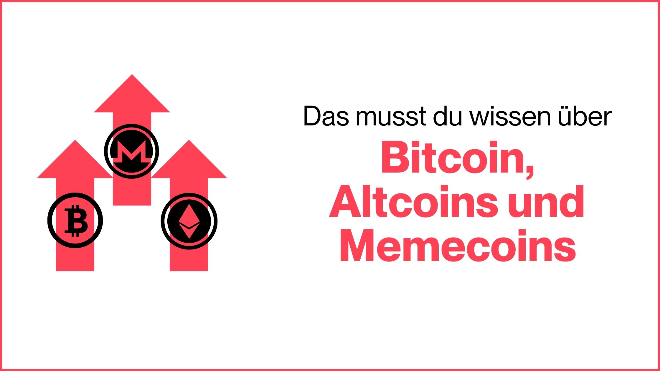 Mehr über den Artikel erfahren Bitcoin, Altcoins und Memecoins: Das musst du Wissen!