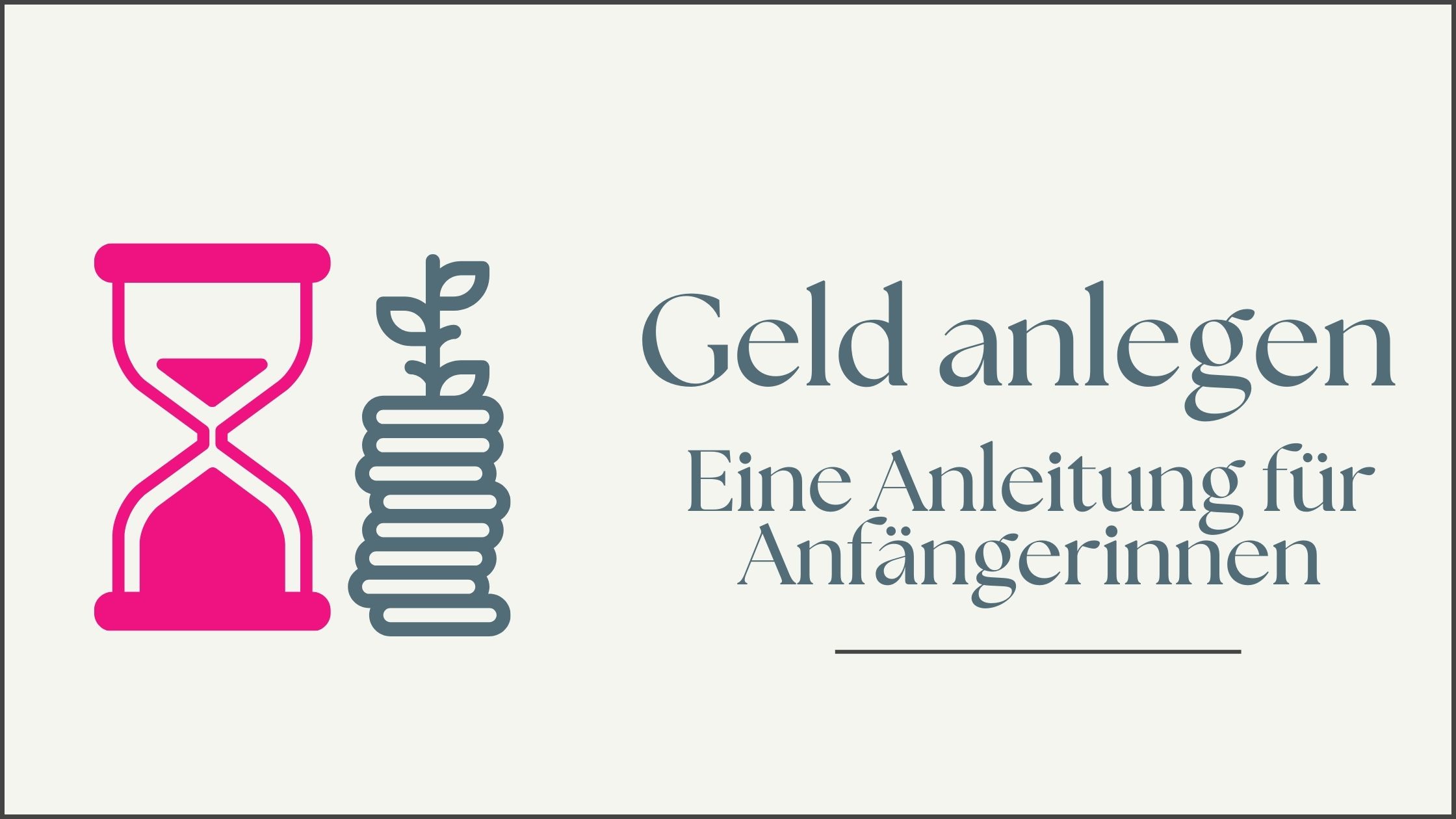 Mehr über den Artikel erfahren Geld anlegen – eine Anleitung für Anfängerinnen