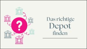 Mehr über den Artikel erfahren Das richtige Depot finden