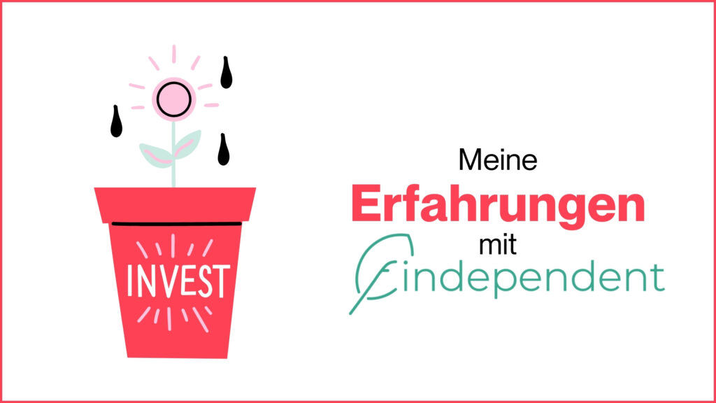 Miss Finance - Blogpost - Meine Erfahrung mit Findependent